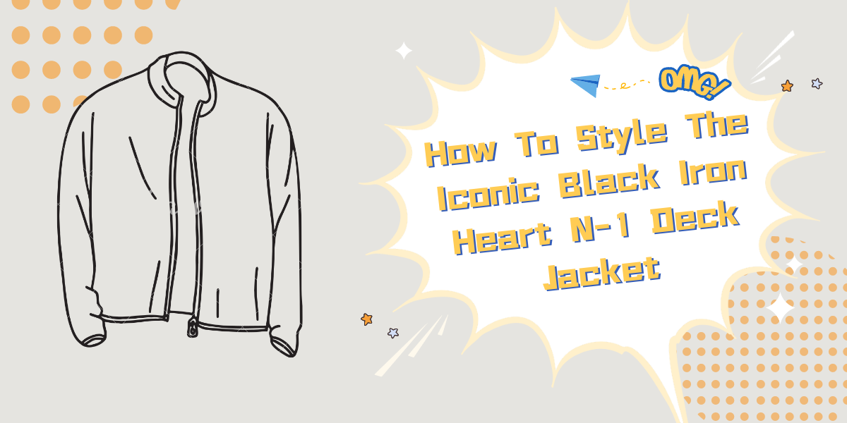 How To Style The Iconic Black Iron Heart N1 Deck Jacket N1 Deck Jacket